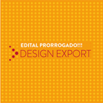 Prorrogado edital para a segunda edição do Programa Design Export